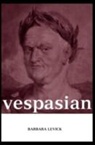 Barbara Levick, Dr Barba Levick - Vespasian