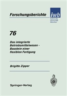 Brigitte Zipper - Das integrierte Betriebsmittelwesen - Baustein einer flexiblen Fertigung
