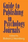 Robert J. Sternberg, Robert J. (Yale University Sternberg, Robert J. Sternberg, Robert J. (Yale University Sternberg - Guide to Publishing in Psychology Journals