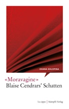 Oxana Khlopina - Moravagine - Blaise Cendrars' Schatten