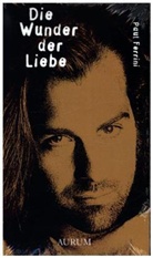 Paul Ferrini - Die Wunder der Liebe