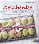 Alison Walker, Tara Fisher - Geschenke aus der Küche