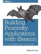 Matthew Gast, Matthew S Gast, Matthew S. Gast, Gast Matthew, Matthew S. Gast - Building Applications with iBeacon