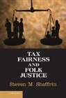 Steven M. Sheffrin, Steven M. (Tulane University Sheffrin, Sheffrin Steven M. - Tax Fairness and Folk Justice