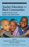 Chance W. Lewis, Yolanda Sealey-Ruiz, Ivory Toldson - Teacher Education and Black Communities