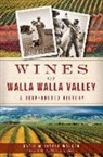 Catie McIntyre Walker - Wines of Walla Walla Valley:: A Deep-Rooted History