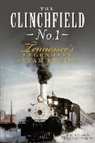 A. J. Peoples, Alf Peoples, Mark Stevens, Mark A. Stevens - The Clinchfield No. 1: Tennessee's Legendary Steam Engine