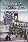 Kelly Sullivan Pezza - Murder at Rocky Point Park
