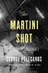 George Pelecanos, George P. Pelecanos - The Martini Shot