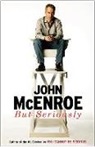 John Mcenroe - But Seriously