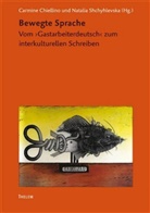 Carmin Chiellino, Carmine Chiellino, Shchyhlevska, Natalia Shchyhlevska - Bewegte Sprache
