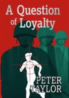 Peter Taylor - Question of Loyalty
