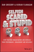 K Flanagan, Kiera Flanagan, Kieran Flanagan, Kieran Gregory Flanagan, Dan Gregory - Selfish, Scared and Stupid