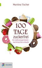 Martin Tischer, Martina Tischer - 100 Tage zuckerfrei