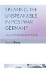 Sonja Boos - Speaking the Unspeakable in Postwar Germany