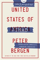 Peter Bergen, Peter L. Bergen - United States of Jihad: Investigating America's Homegrown Terrorists