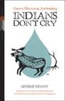 George Kenny - Indians Don't Cry
