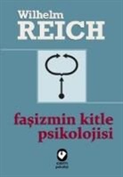 Wilhelm Reich - Fasizmin Kitle Psikolojisi