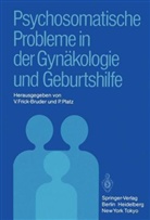 Frick-Bruder, V Frick-Bruder, V. Frick-Bruder, Platz, Platz, P. Platz - Psychosomatische Probleme in der Gynäkologie und Geburtshilfe