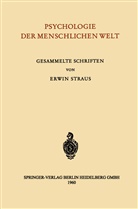 Erwin Straus - Psychologie der Menschlichen Welt