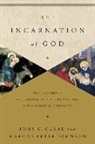 John Clark, Marcus Peter Johnson - The Incarnation of God