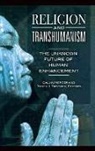 Calvin Mercer, Calvin/ Trothen Mercer, Tracy Trothen, Tracy J. Trothen, Calvin Mercer, Tracy J. Trothen - Religion and Transhumanism
