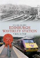 Michael Meighan - Edinburgh Waverley Station Through Time