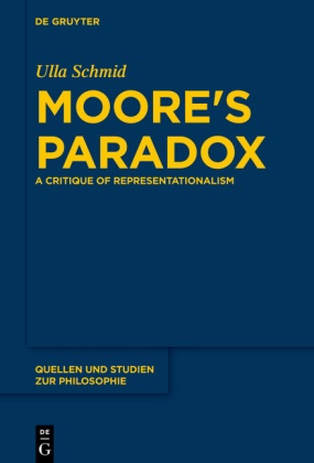 Ulla Schmid - Moore's Paradox - A Critique of Representationalism