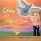Pastora Fuego, Pastora Sonia Tejeda - Dios, El Espíritu Santo y Yo