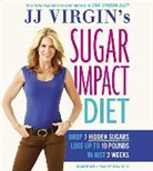 JJ Virgin - Jj Virgin S Sugar Impact Diet: Drop 7 Hidden Sugars, Lose Up to 10 Pounds in Just 2 Weeks (Audio book)