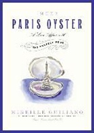 Mireille Guiliano, Mireille Guiliano - Meet Paris Oyster: A Love Affair with the Perfect Food (Audio book)