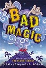 Pseudonymous Bosch - Bad Magic (Audio book)