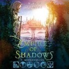 Miriam Forster, Rebecca Gibel - Empire of Shadows (Audiolibro)