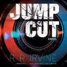 R. R. Irvine, Robert R. Irvine, Richard Waterhouse - Jump Cut (Audio book)