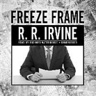R. R. Irvine, Robert R. Irvine, Richard Waterhouse - Freeze Frame (Audio book)