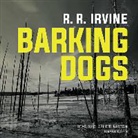 R. R. Irvine, Robert R. Irvine, Charlie Thurston - Barking Dogs (Audio book)