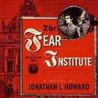 Jonathan L. Howard, Nicholas Guy Smith - The Fear Institute (Audio book)