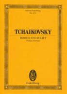 Peter Iljitsch Tschaikowsky - Romeo und Julia