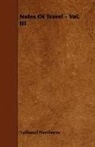 Nathaniel Hawthorne - Notes of Travel - Vol. Iii