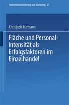 Christoph Burmann - Fläche und Personalintensität als Erfolgsfaktoren im Einzelhandel