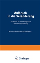 Richard Hammer, Richard M Hammer, Richard M. Hammer, Hans Hinterhuber, Hans H Hinterhuber, Hans H. Hinterhuber... - Aufbruch in die Veränderung