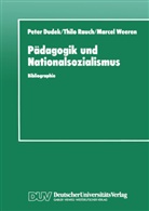 Peter Dudek, Thilo Rauch, Marcel Weeren, Marce Rauch, Marcel Rauch, Weeren... - Pädagogik und Nationalsozialismus