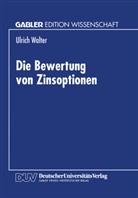 Ulrich Walter - Die Bewertung von Zinsoptionen