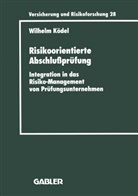 Wilhelm K¿del, Wilhelm Ködel - Risikoorientierte Abschlußprüfung