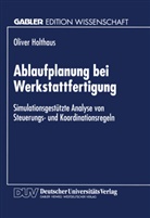 Oliver Holthaus - Ablaufplanung bei Werkstattfertigung