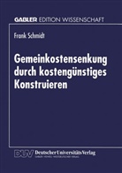 Frank Schmidt - Gemeinkostensenkung durch kostengünstiges Konstruieren