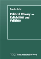 Angelika Vetter - Political Efficacy, Reliabilität und Validität