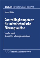 Stefan Müller - Controllingkompetenz für mittelständische Führungskräfte