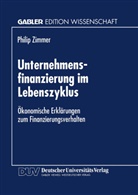 Philip Zimmer - Unternehmensfinanzierung im Lebenszyklus