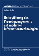 Andreas Krahe - Unterstützung des Prozeßmanagements mit modernen Informationstechnologien